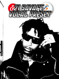 21 SAVAGE VOCAL PRESET